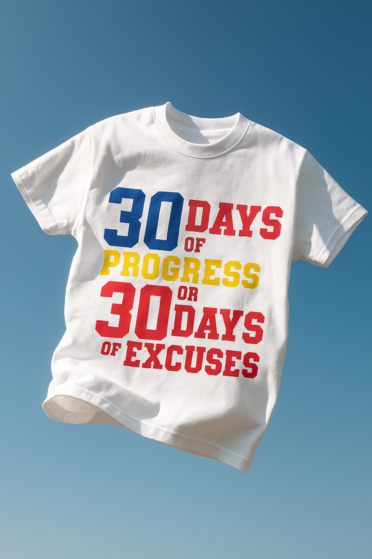 30 days of Progress or 30 days of excuses